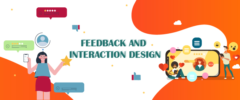 Feedback and Interaction Design